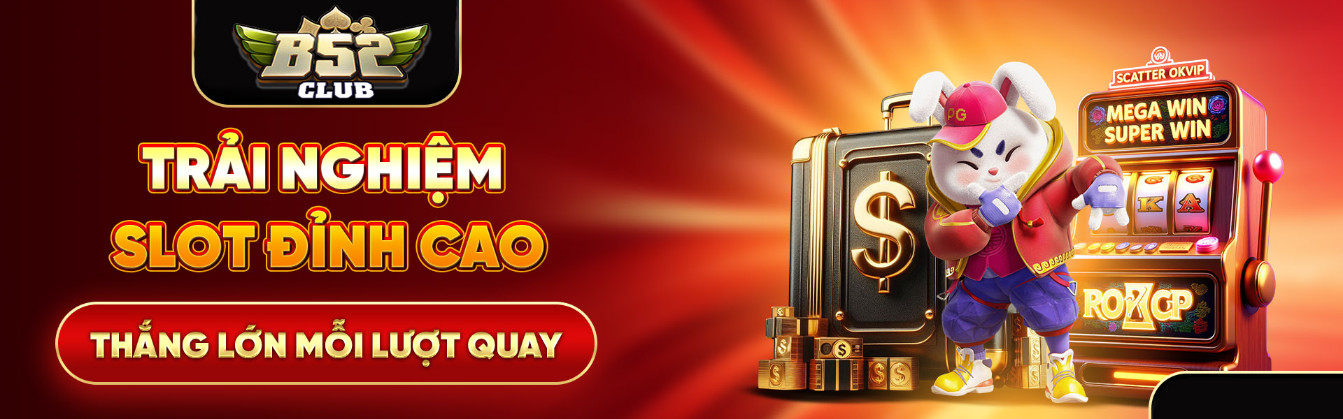 B52 trải nghiệm slot đỉnh cao